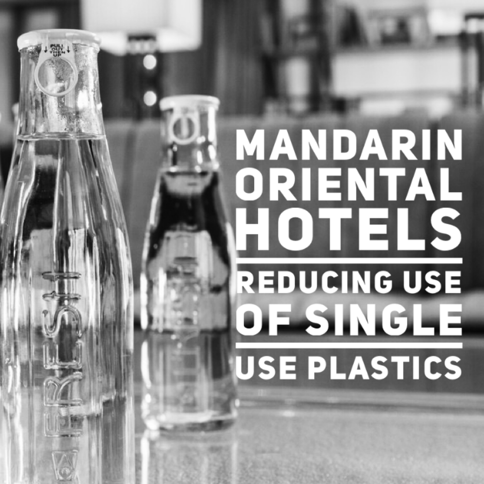 Mandarin Oriental Hotels Lead the Way for the Hospitality Industry to Ban Single Use Plastic