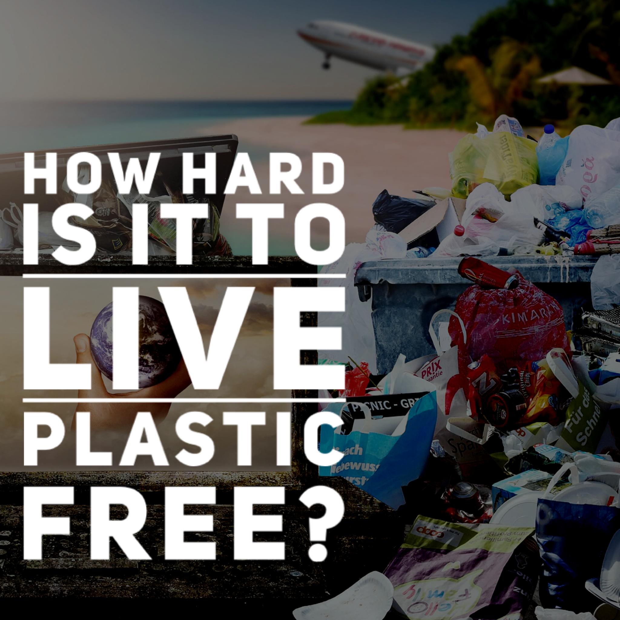 witte article big live world how hard is it to live plastic free?